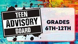 Teen Advisory Board (Grades 6th-12th)