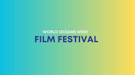 World Oceans Week Film Festival