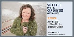 IN PERSON  Self-Care for the Caregivers