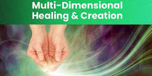 Multi-Dimensional Healing & Creation