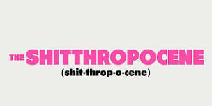 The Shitthropocene FIlm Screening