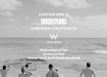 Run Club with DOGPOUND and W South Beach