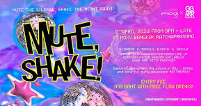 'MUTE, SHAKE!' Party by #MOXYBANGKOK x #GoGrrrls