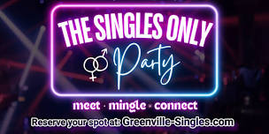 The SINGLES ONLY PARTY-Meet · Mingle · Connect!