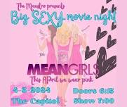 The Maestro presents Mean Girls Big Sexy Movie Night