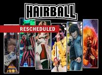 HAIRBALL - A Bombastic Celebration of Arena Rock