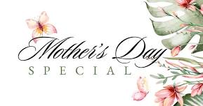 Mother's Day Special