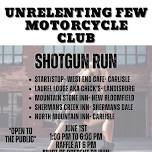 Unrelenting Few MC Shotgun Run