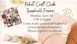 Adult Craft: Seashell Frame