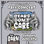 Bears Don't Care - a free concert at Brookside Farm Museum