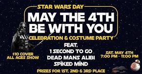 Star Wars Day Costume Party w/ 1 Second To Go, Dead Mans Alibi and Spiked Mind at Craft Local