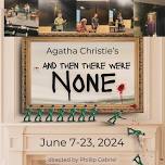 And Then There Were None June 7-23