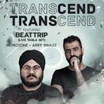 Transcend ft BeatTrip