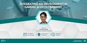 Integrating An Environment In Gaming & Entertainment