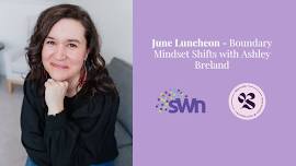 June Luncheon - Boundary Mindset Shifts with Ashley Breland