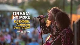 DREAM NO MORE: Kashmir, featuring Jean Violet