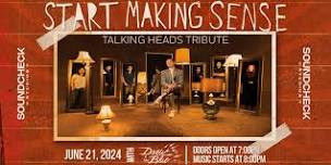 Start Making Sense, A Talking Heads Tribute with Drew and The Blue