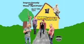 Improv Comedy with these “April Fools”