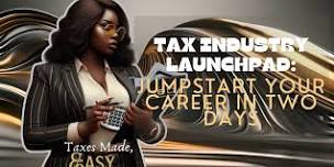 Tax Industry Launchpad: Jumpstart Your Career in Two Days