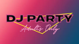 DJ Parties: Adults Only