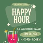 Happy Hour at the Copper Shop Gallery