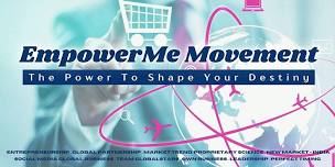 EmpowerMe Movement-The Power To Shape Your Destiny