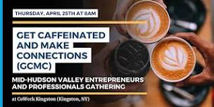 Get Caffeinated and Make Connections (GCMC)