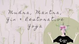 Mudra, Mantra, Yin & Restorative Yoga