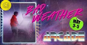 Bad Weather Arcade — Bad Weather Brewing Company