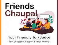 Friends Chaupal - Your Friendly TalkSpace