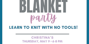 Chunky Knit Blanket Party - Christina’s 5/9