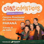 Canticuénticos en PARANÁ - Vacaciones de invierno  -Jueves 11 de Julio - 16hs / CPC Centro Provincial de Convenciones