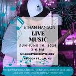 LIVE MUSIC: ETHAN HANSON AT WILMINGTON DISTILLERY