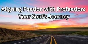 Aligning Passion with Profession:  Your Soul's Journey - Billings