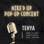 Mike'd Up Pop-Up Concert ft. Tehya