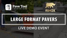 Large-Format Pavers Demo Day with Rinox & Pave Tool Innovators!