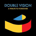 Double Vision – A Tribute To Foreigner