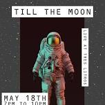 Till the Moon @ Tres Litros Brewing Co