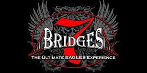 7 Bridges : The Ultimate EAGLES Experience