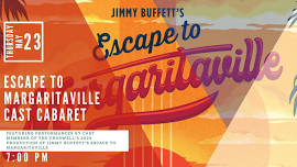 Cast Cabaret: ESCAPE TO MARGARITAVILLE