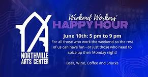 Weekend Worker's Happy Hour