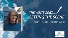 The Write Sort: Setting the Scene with Trudy Morgan Cole