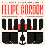 Scepa & Luton present Felipe Gordon