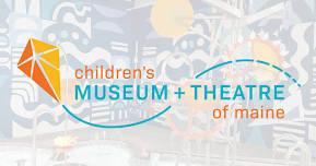 1-4PM Museum Visit — Children's Museum & Theatre of Maine