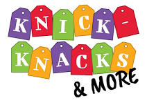 Knick-Knacks & More