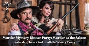 Murder Mystery Dinner Party: Murder at the Saloon (at LaBelle Winery Derry)