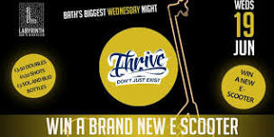 Thrive Wednesdays - WIN AN ESCOOTER!!  Bath's Biggest Wednesday Night! ❤️‍