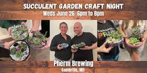 All Ages Succulent Garden Craft Night @ Pherm  Brewing