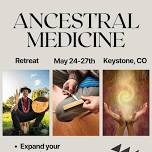 Ancestral Medicine Retreat