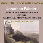 Jonathan Palmer: 200 Year Anniversary of the Catskill Mountain House